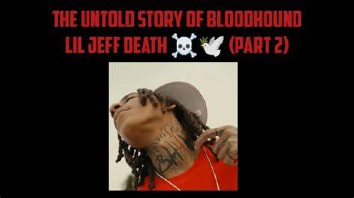 Bloodhound Lil Jeff Death: Unraveling the Truth Behind the Controversy