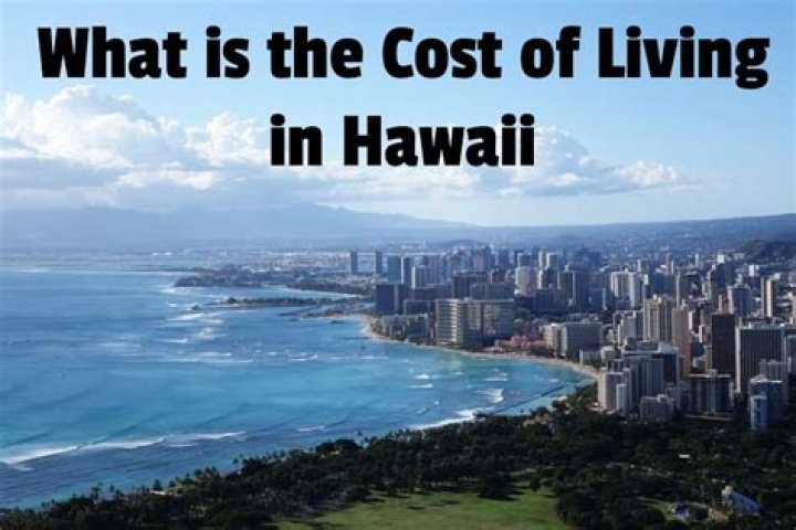 How Expensive to Live in Hawaii: A Comprehensive Guide
