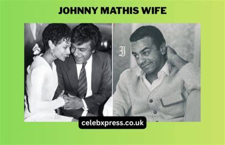 Johnny Mathis Wife: Exploring the Life and Legacy of the Beloved Singer&rsquo;s Partner