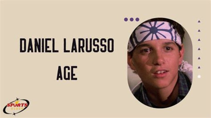Larusso Age: The Complete Guide to Understanding His Life, Career, and Legacy