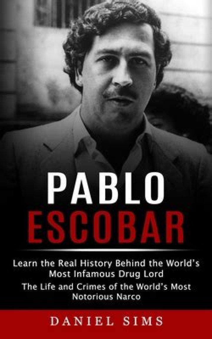 Life History of Pablo Escobar: The Rise and Fall of the World's Most Infamous Drug Lord