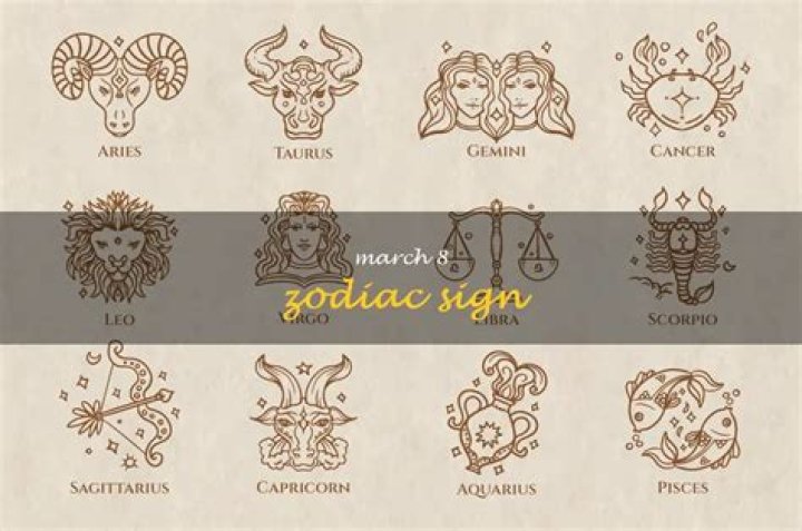 March 8 Zodiac: Unveiling the Traits, Compatibility, and Celestial Secrets