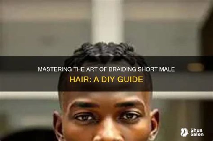 Mastering the Art of Man Braiding Hair: A Comprehensive Guide