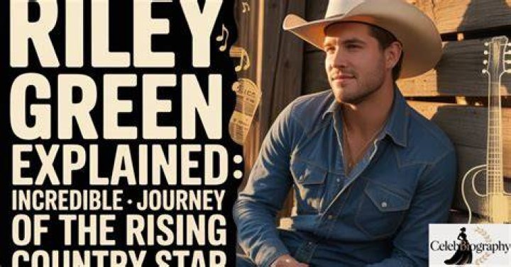 Riley Green Age: A Comprehensive Exploration of the Rising Country Star