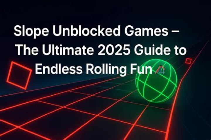 Slope Games Unblocked: The Ultimate Guide to Fun and Adventure