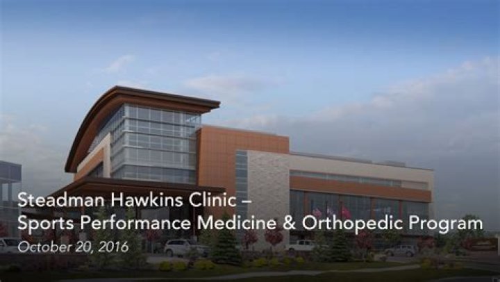 Steadman Hawkins Clinic: Revolutionizing Orthopedic Care and Sports Medicine