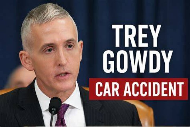 Trey Gowdy Car Accident: A Comprehensive Analysis of the Incident and Its Implications