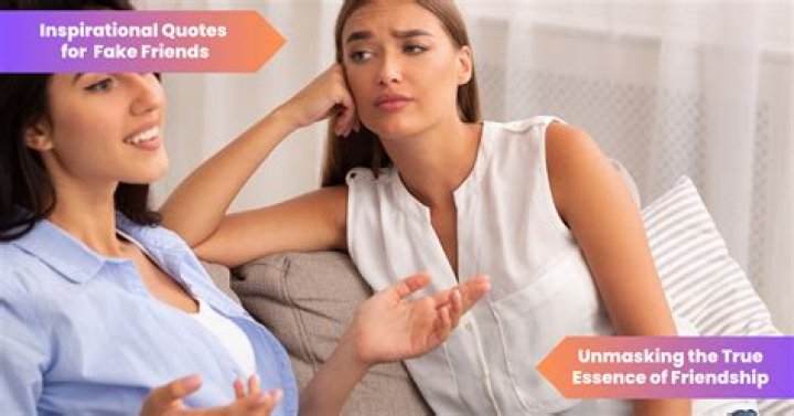 Unmasking Fake Friends: Powerful Quotes to Recognize and Overcome False Friendships