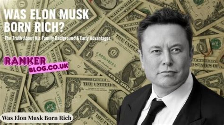 Was Elon Musk Born Rich? Unveiling the Truth Behind His Wealth and Achievements