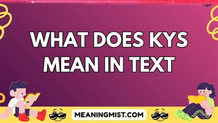 What Does KYS Mean in Text? A Comprehensive Guide to Understanding the Acronym